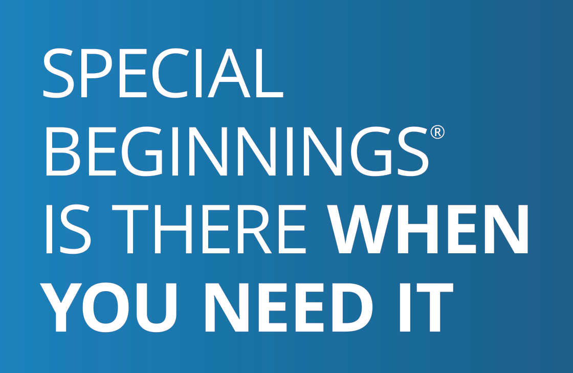 Special Beginnings Is There When You Need It